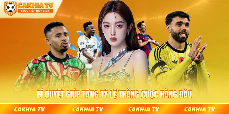 Bí quyết giúp tăng tỷ lệ thắng cược hàng đầu WC