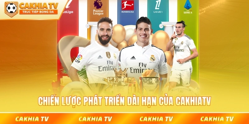Chiến lược phát triển dài hạn của CakhiaTV