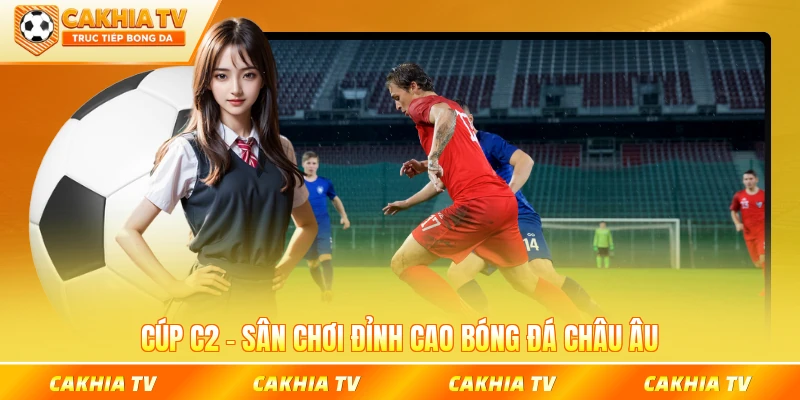 Cúp c2 cakhiatv