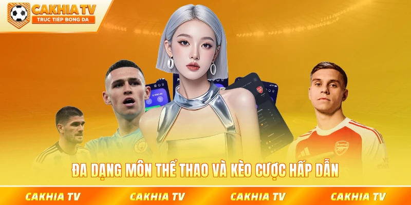 Đa dạng môn thể thao và kèo cược hấp dẫn