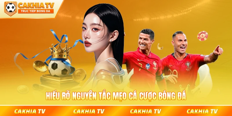 Hiểu rõ nguyên tắc mẹo cá cược bóng đá