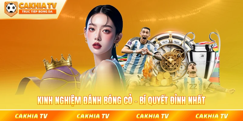 Kinh nghiệm đánh bóng cỏ cakhiatv