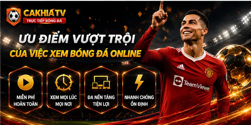 Những ưu điểm vượt trội của việc xem bóng đá online
