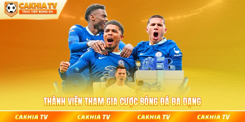Thành viên tham gia cược bóng đá đa dạng